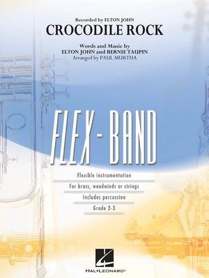 Crocodile Rock - Bernie Taupin|Elton John - Paul Murtha Hal Leonard Score/Parts