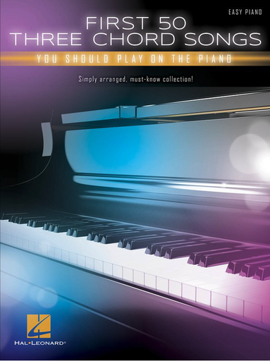 First 50 Three Chord Songs You Should Play on the Piano - Various - Hal Leonard