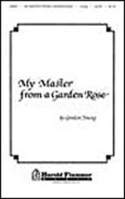My Master from a Garden Rose - Gordon Young - SATB Shawnee Press Choral Score Octavo
