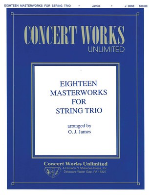 Eighteen Masterworks for String Trio - Oliver J. James Hal Leonard String Trio Score/Parts