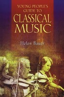 Young People's Guide to Classical Music - Helen Bauer Amadeus Press