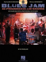 Blues Jam - 40 Progressions and Grooves - Sit in and Solo with a Professional Blues Band! - Ed Friedland Hal Leonard /CD