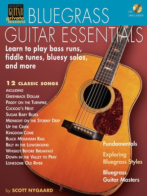 Bluegrass Guitar Essentials - Learn to Play Bass Runs, Fiddle Tunes, Bluesy Solos, and More - Guitar Scott Nygaard String Letter Publishing /CD