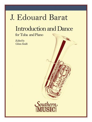 Introduction and Dance - Tuba and Piano/Organ - J.E. Barat - Tuba Glenn Smith Southern Music Co.