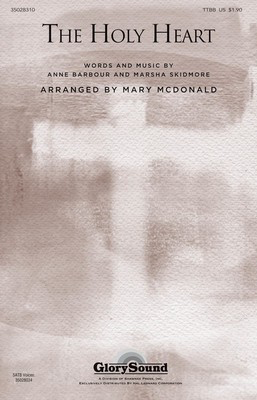 The Holy Heart - Anne Barbour|Marsha Skidmore - TTBB Mary McDonald Anne Barbour|Marsha Skidmore Shawnee Press Choral Score Octavo