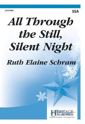 All Through the Still, Silent Night - Ruth Elaine Schram - SSA Heritage Music Press Octavo