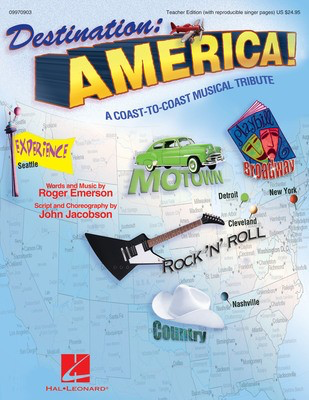 Destination: America! - A Coast-to-Coast Musical Tribute - John Jacobson|Roger Emerson - Hal Leonard Teacher Edition