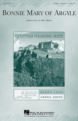 Bonnie Mary of Argyle - (from Scottish Folksong Suite) - TTBB Ken Berg Hal Leonard Choral Score Octavo