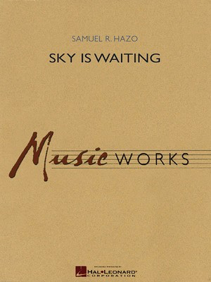 Sky Is Waiting - Samuel R. Hazo - Hal Leonard Score/Parts