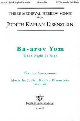 Ba-arov Yom (When Night Is Nigh) - Judith Kaplan Eisenstein - SATB Transcontinental Music Choral Score Octavo