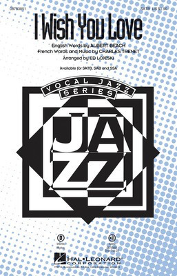 I Wish You Love - Hoagy Carmichael - SATB Ed Lojeski Hal Leonard Choral Score Octavo