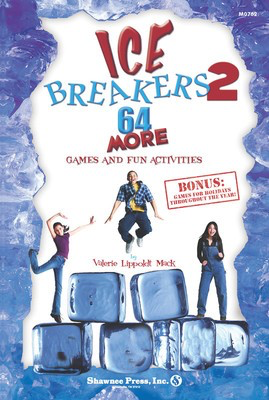 IceBreakers 2 - 64 MORE Games and Fun Activities - Valerie Lippoldt Mack Shawnee Press Softcover