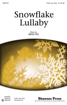 Snowflake Lullaby - Brad Nix - 2-Part Shawnee Press Choral Score Octavo