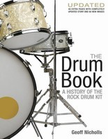 The Drum Book - A History of the Rock Drum Kit - Drums Geoff Nicholls Backbeat Books