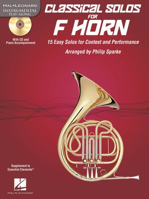Classical Solos for Horn - 15 Easy Solos for Contest and Performance - French Horn Sheet Music Philip Sparke Hal Leonard /CD