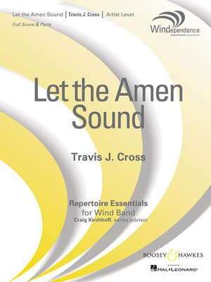 Let the Amen Sound - Windependence Series - Artist Level (Grade 5) - Travis J. Cross - Boosey & Hawkes Score/Parts