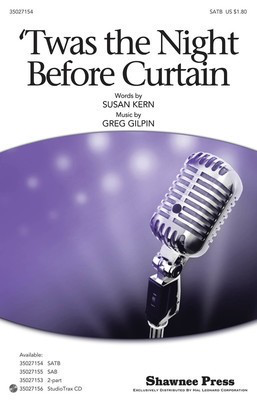 Twas the Night Before Curtain - Greg Gilpin|Susan Kern - SATB Shawnee Press Choral Score Octavo