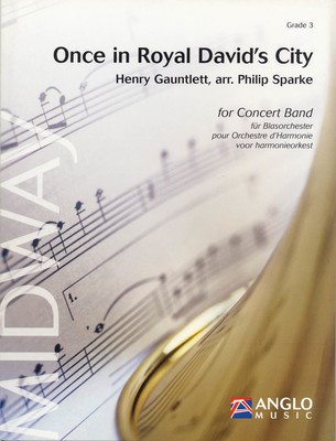 Once in Royal David's City - Grade 3 - Score and Parts - Henry John Gauntlett - Philip Sparke Anglo Music Press Score/Parts