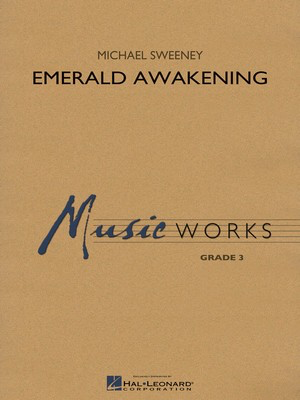 Emerald Awakening - Michael Sweeney - Hal Leonard Score/Parts