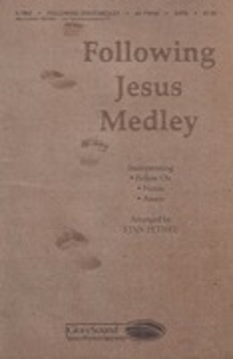 Following Jesus Medley - SATB Stan Pethel Shawnee Press Choral Score Octavo