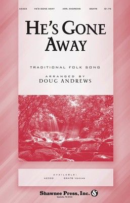 He's Gone Away - SSATB Doug Andrews Shawnee Press Choral Score Octavo