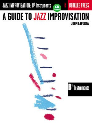 A Guide to Jazz Improvisation - B Flat Edition - Bb Instrument John LaPorta Berklee Press /CD