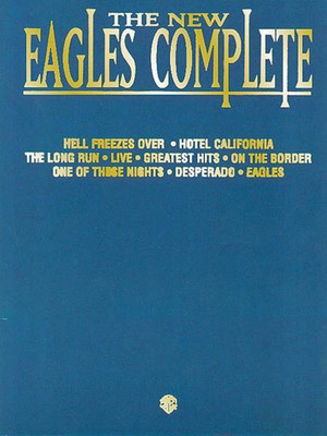 The New Eagles Complete - Alfred Music Piano, Vocal & Guitar