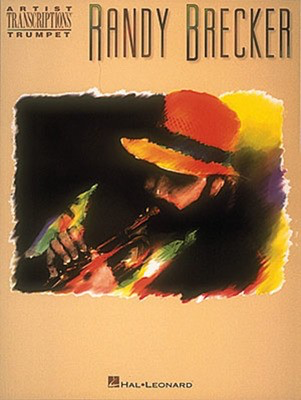 Randy Brecker - Trumpet - Trumpet Hal Leonard Transcribed Score