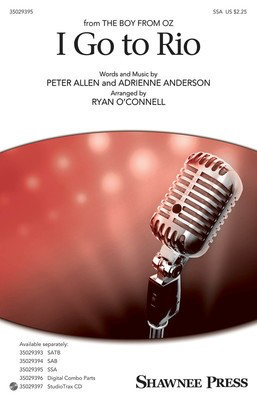 I Go to Rio - Peter Allen - SSA Ryan O'Connell Shawnee Press Octavo