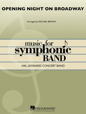 Opening Night on Broadway - Michael Brown Hal Leonard Score/Parts