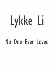 No One Ever Loved - Lykke Li - PVG (Digital Download)