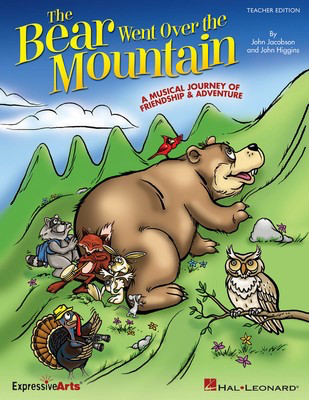 The Bear Went Over the Mountain - A Musical Journey of Friendship and Adventure - John Higgins|John Jacobson - Hal Leonard Teacher Edition Softcover