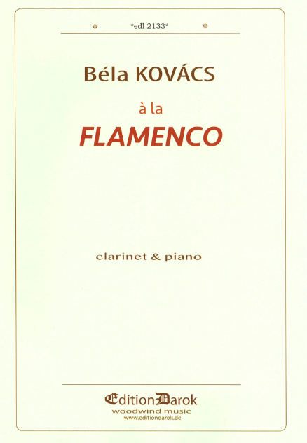 A la Flamenco - Clarinet and Piano - Bela Kovacs - Edition Darok