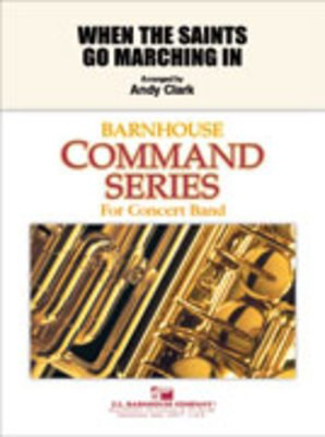 When the Saints Go Marchin' In - Andy Clark C.L. Barnhouse Company Score/Parts