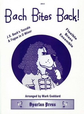 Bach Bites Back - Johann Sebastian Bach - Bb Cornet|French Horn Sheet Music|Tuba|Trombone|Eb Tenor Horn Mark Goddard Spartan Press Brass Quartet Score/Parts