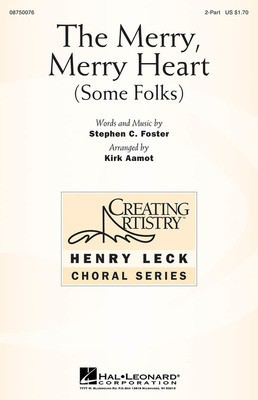 The Merry, Merry Heart (Some Folks) - Stephen Foster - 2-Part Kirk Aamot Hal Leonard Choral Score Octavo