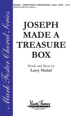 Joseph Made a Treasure Box - Larry Nickel - SATB Shawnee Press Choral Score Octavo