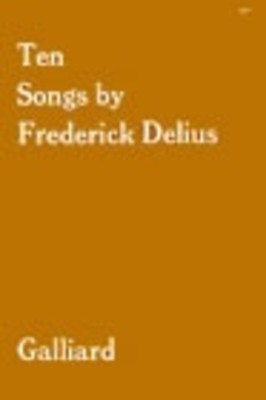 Songs 10 - Frederick Delius - Classical Vocal Stainer & Bell Vocal Score