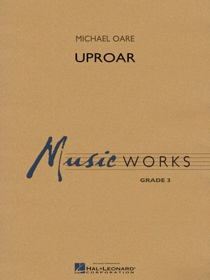 Uproar - Michael Oare - Concert Band MusicWorks Gr. 3 - Hal Leonard Score/Parts