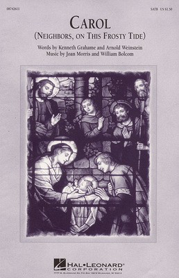 Carol (Neighbors, on This Frosty Tide) - Joan Morris|William Bolcom - SATB Edward B. Marks Music Company Choral Score Octavo