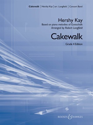 Cakewalk - (Grade 4 edition) - Hershy Kay - Robert Longfield Boosey & Hawkes Score/Parts