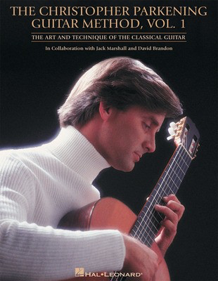 The Christopher Parkening Guitar Method - Volume 1 (Revised) - Guitar Technique - Guitar David Brandon|Jack Marshall Christopher Parkening Hal Leonard