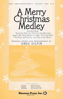 A Merry Christmas Medley - Greg Gilpin - 2-Part Shawnee Press Choral Score Octavo