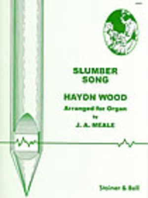 Slumber Song - Haydn Wood - Organ J. A. Meale Stainer & Bell Organ Solo