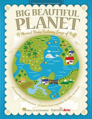 Big Beautiful Planet - A Musical Revue Featuring Songs by Raffi - Mark Brymer Hal Leonard Performance/Accompaniment CD CD