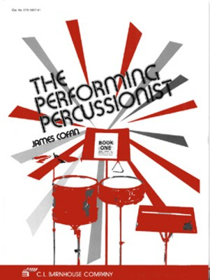 The Performing Percussionist - Book 1 - James Coffin - Percussion C.L. Barnhouse Company