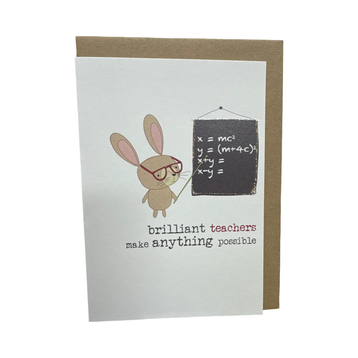 Greeting Card "Brilliant Teachers Make Anything Possible"