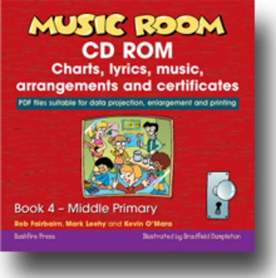 Music Room Book 4 Charts CD-ROM - A developmental classroom music program - Kevin O'Mara|Mark Leehy|Rob Fairbairn - Bushfire Press CD-ROM