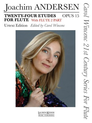 24 Etudes for Flute, Op. 15 - Carol Wincenc 21st Century Series for Flute With Flute 2 Part - Joachim Andersen - Flute Carol Wincenc Lauren Keiser Music Publishing Flute Duet