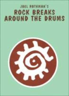 Rock Breaks Around The Drums - Joel Rothman - Drums Joel Rothman Publications